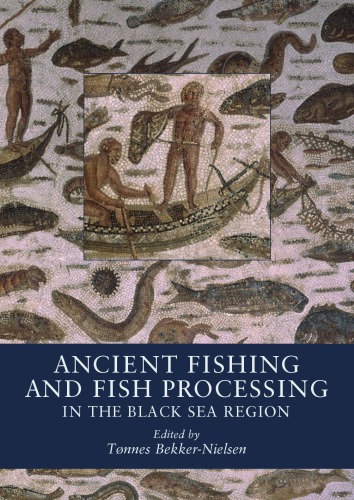 Ancient Fishing and Fish Processing in the Black Sea Region