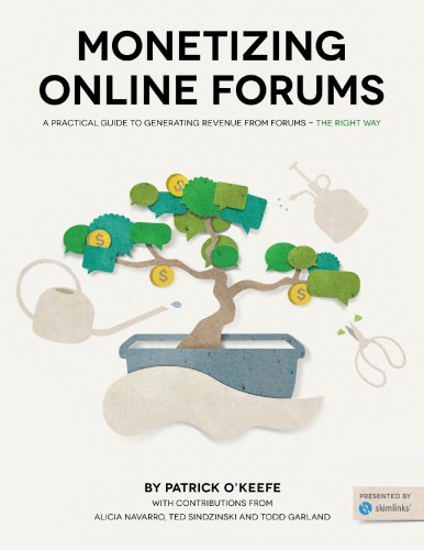 Monetizing Online Forums: a practical guide to generating revenue forums - the right way