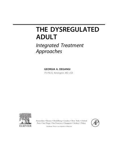 THE DYSREGULATED ADULT: Integrated Treatment Approaches