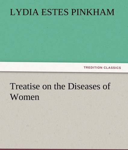 Treatise on the Diseases of Women