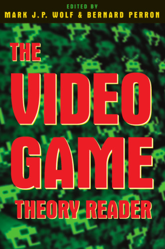 The Video Game Theory Reader