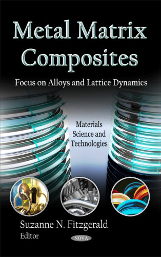 Metal Matrix Composites: Focus on Alloys and Lattice Dynamics