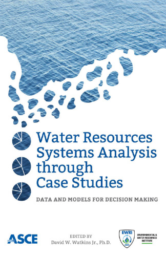 Water resources systems analysis through case studies : data and models for decision making