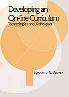 Developing an online curriculum : technologies and techniques