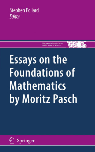 Essays on the foundations of mathematics by Moritz Pasch