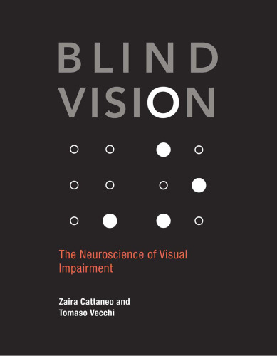 Blind vision : the neuroscience of visual impairment