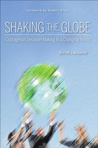 Shaking the globe : courageous decision-making in a changing world