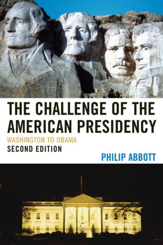 The challenge of the American presidency : Washington to Obama