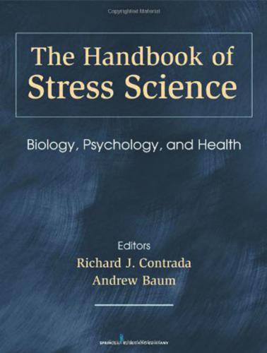 The handbook of stress science : biology, psychology, and health