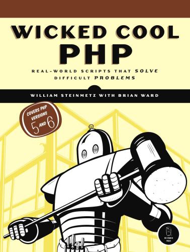 Wicked cool PHP : real-world scripts that make difficult things possible