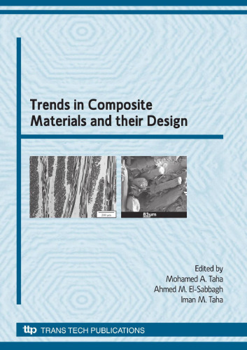 Trends in composite materials and their design : special topic volume with invited peer reviewed papers only