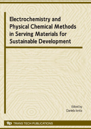 Electrochemistry and physical chemical methods in serving materials for sustainable development : selected, peer reviewed papers from the workshop 