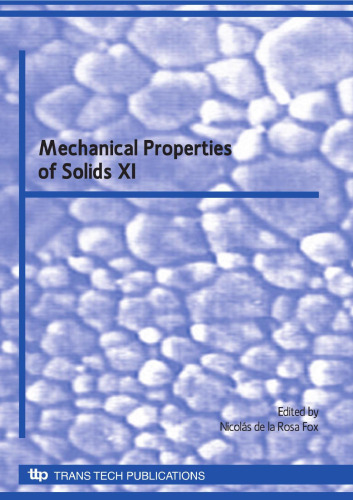 Mechanical properties of solids XI : selected, peer reviewed papers from the XI Congress on Mechanical Properties of Solids 2008, Universidad de Cádiz, 9-12 Steptember, 2008