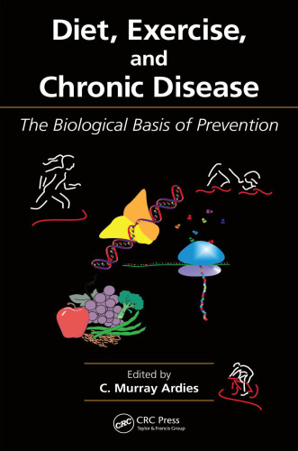 Diet, Exercise, and Chronic Disease: The Biological Basis of Prevention