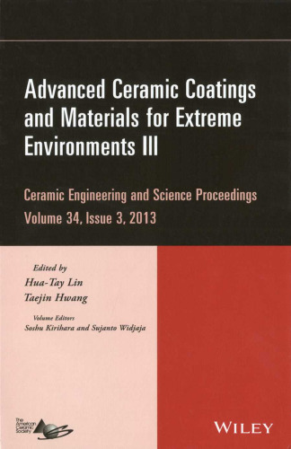 Advanced Ceramic Coatings and Materials for Extreme Environments III: Ceramic Engineering and Science Proceedings, Volume 34 Issue 3