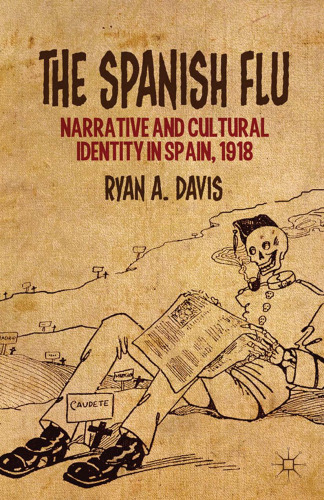 The Spanish Flu: Narrative and Cultural Identity in Spain, 1918