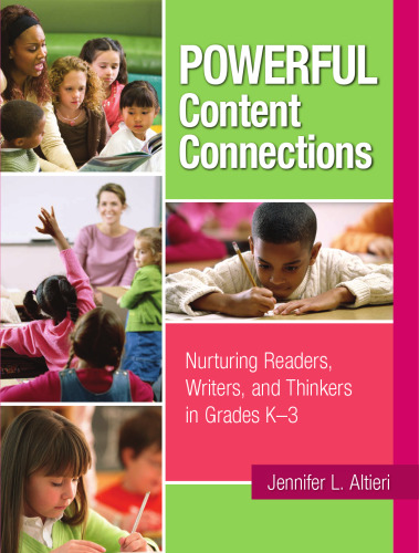 Powerful Content Connections: Nurturing Readers, Writers, and Thinkers in Grades K-3