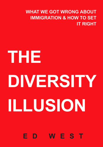 The Diversity Illusion: What We Got Wrong About Immigration & How to Set it Right