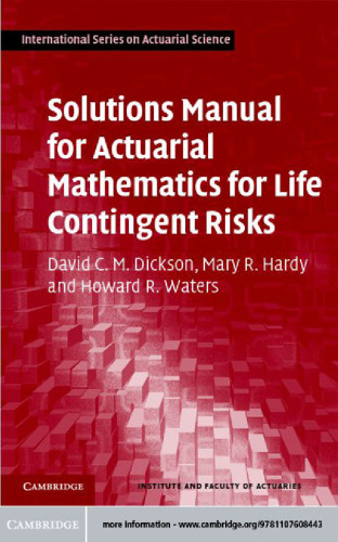 Solutions Manual for Actuarial Mathematics for Life Contingent Risks