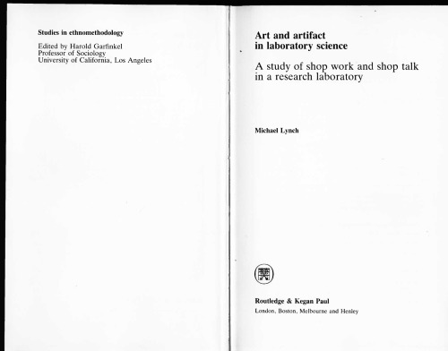 Art and Artifact in Laboratory Science: A Study of Shop Work and Shop Talk in a Research Laboratory