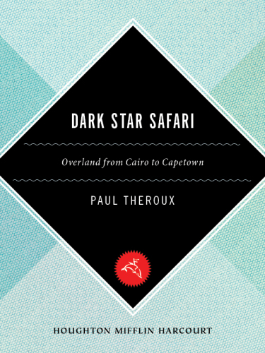 Dark Star Safari: Overland from Cairo to Capetown