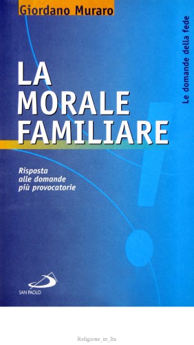 La morale familiare. Risposta alle domande più provocatorie