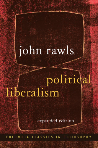 Political Liberalism: Expanded Edition