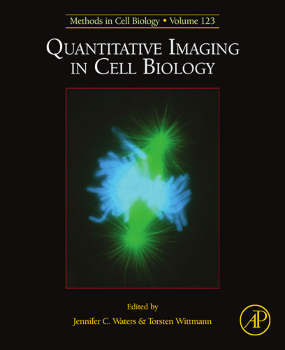 Quantitative Imaging in Cell Biology, Volume 123: Methods in Cell Biology