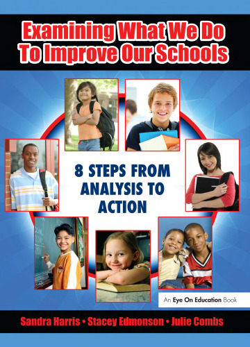 Examining What We Do To Improve Our Schools: Eight Steps from Analysis to Action