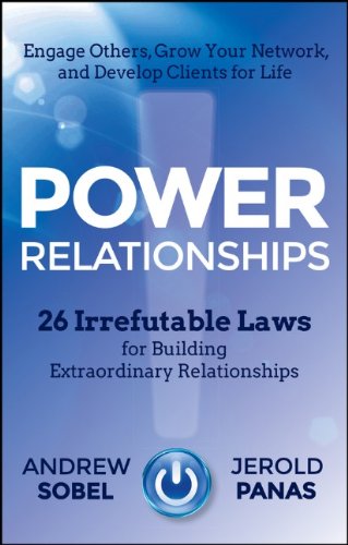 Power Relationships: 26 Irrefutable Laws for Building Extraordinary Relationships