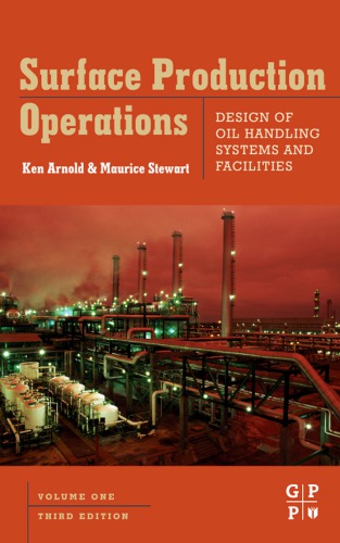 Surface production operations. / Volume 1, Design of oil handling systems and facilities