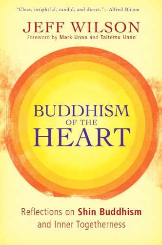 Buddhism of the Heart: Reflections on Shin Buddhism and Inner Togetherness