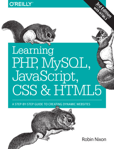 Learning PHP, MySQL, JavaScript, CSS & HTML5, Third Edition: A Step-by-Step Guide to Creating Dynamic Websites