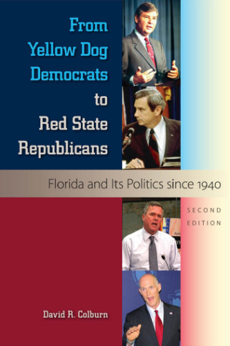 From Yellow Dog Democrats to Red State Republicans: Florida and Its Politics since 1940