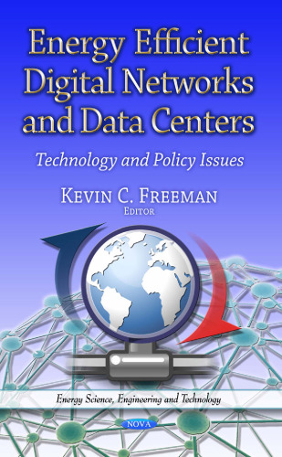 Energy Efficient Digital Networks and Data Centers: Technology and Policy Issues