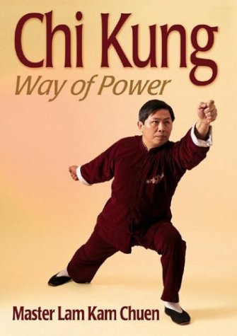 Chi Kung: Way of Power