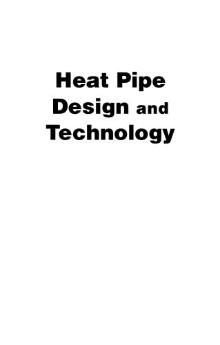 Heat Pipe Design and Technology: A Practical Approach