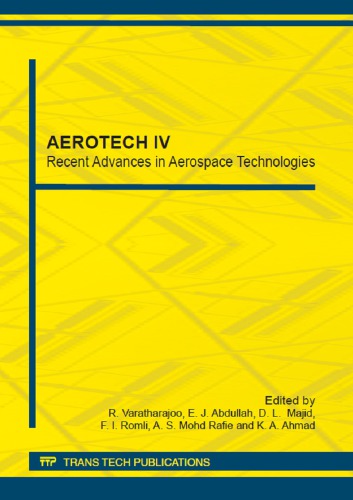 Aerotech IV: Recent Advances in Aerospace Technologies: Selected, Peer Reviewed Papers from the AEROTECH IV, November 21-22, 2012, Kuala Lumpur, Malaysia