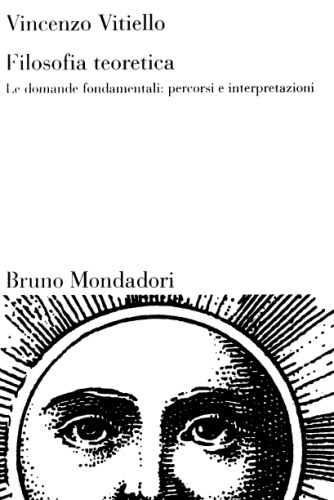 Filosofia teoretica. Le domande fondamentali: percorsi e interpretazioni