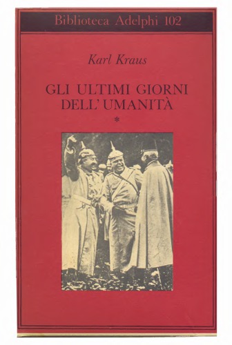 Gli ultimi giorni dell'umanità. Tragedia in cinque atti con preludio ed epilogo