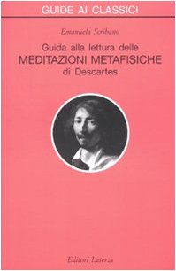 Guida alla lettura delle «Meditazioni metafisiche» di Descartes