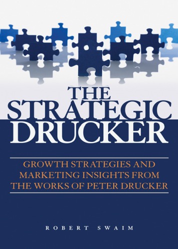 The Strategic Drucker: Growth Strategies and Marketing Insights from the Works of Peter Drucker