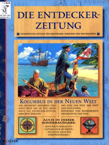 Die Entdecker-Zeitung : [unabhängige Zeitung für Abenteurer, Forscher und Weltreisende; Kolumbus in der Neuen Welt]