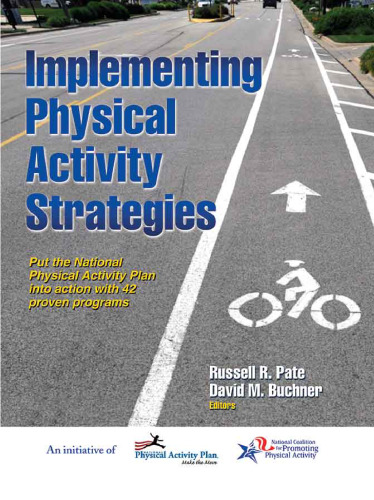 Implementing physical activity strategies : put the National Physical Activity Plan into action with 42 proven programs