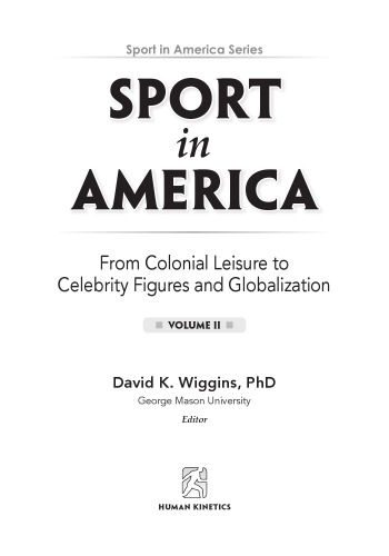 Sport in America - from colonial leisure to celebrity figures and globalization, Volume 2