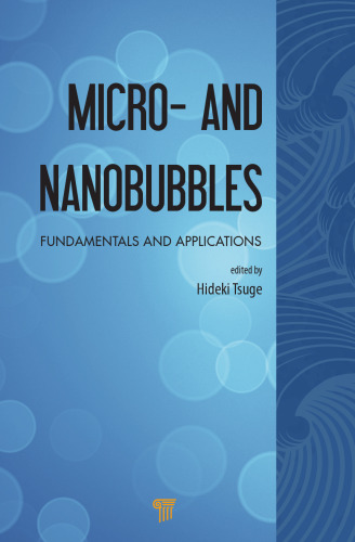 Micro- and Nanobubbles Fundamentals and Applications