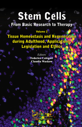 Stem Cells: From Basic Research to Therapy, Volume 2: Tissue Homeostasis and Regeneration during Adulthood, Applications, Legislation and Ethics