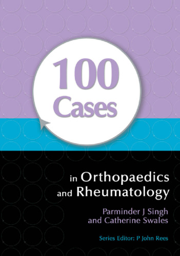 100 Cases in Orthopaedics and Rheumatology