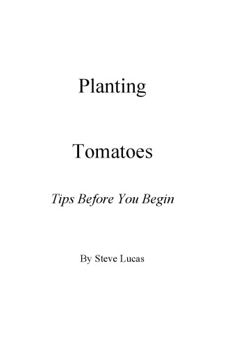 Tomatoes Tips Before You Begin By Steve