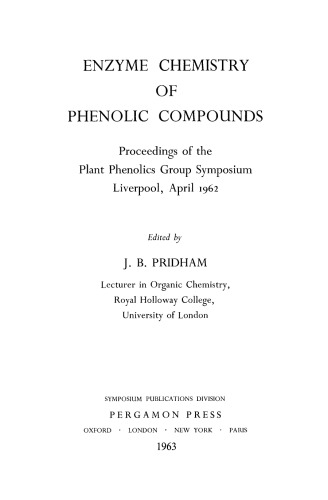 Enzyme Chemistry of Phenolic Compounds. Proceedings of the Plant Phenolics Group Symposium, Liverpool, April 1962